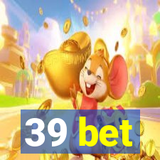 39 bet